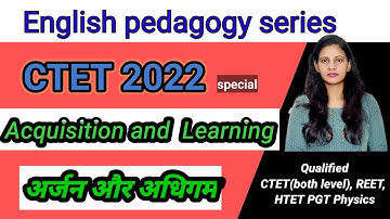 Acquisition and learning | अर्जन और अधिगम | english pedagogy || #ctet2022 | #ctet2022latestnewstoday