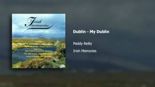 Paddy Reilly | Dublin-My Dublin