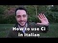 Learn Italian Ep.29 - How to use Ci in Italian