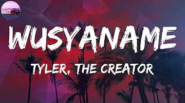 Tyler, The Creator - WUSYANAME (Lyric Video)