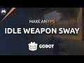 Procedural Idle Weapon Animation - Godot FPS Series #18