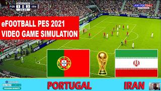 PES 2021 Video game eFootball Portugal vs Iran | World Cup | Full Match All Goals