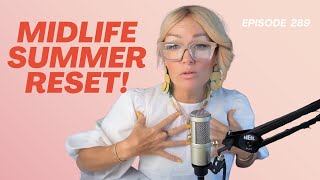 Midlife Summer Reset: 3 Simple Shifts to Help You Feel More Alive