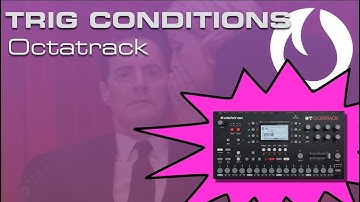 Octatrack Trig Conditions (Late Night Tips)