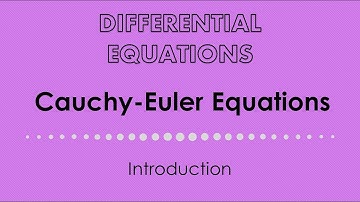 Cauchy-Euler Equations. Introduction.