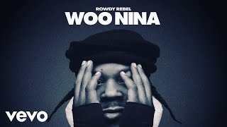 Rowdy Rebel - Woo Nina (Official Audio)