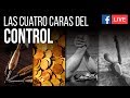 Las cuatro caras del control - Facebook Live - Ricardo Perret