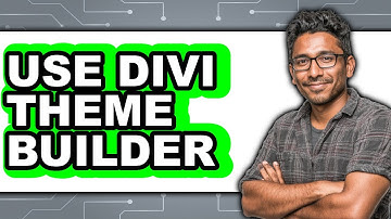 How to Use Divi Theme Builder - Easy Guide