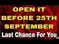 🛑GOD MESSAGE FOR YOU TODAY 🎁🥳GOD SAYS : OPEN IT BEFORE 25 SEPTEMBER 💖✨ URGENT MESSAGE 💝GOD WITH YOU