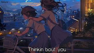 Video thumbnail of "「Nightcore」→ Thinkin About You"