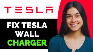 How To Troubleshoot/Fix Tesla Wall Charger - Full Guide
