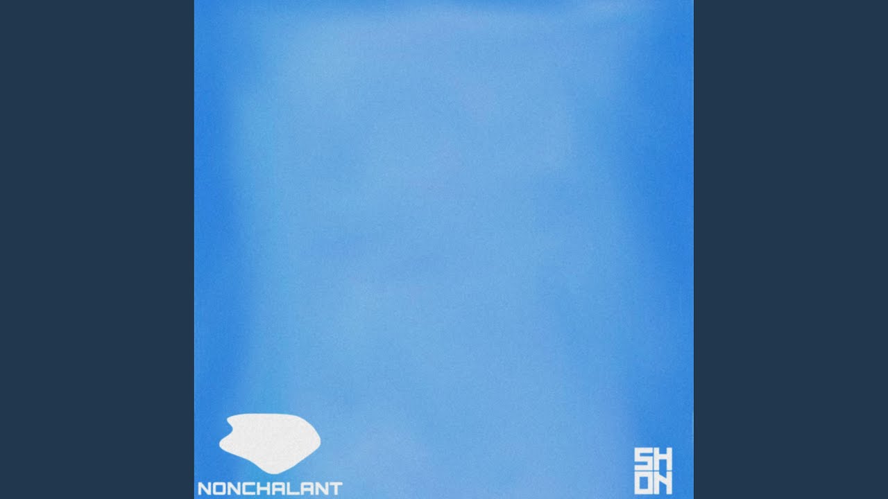 Nonchalant (slowed down)