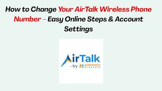 How to Change Your AirTalk Wireless Phone Number - Easy Online Steps Account Settings