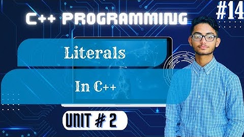 Literals in C++ | Lecture #14