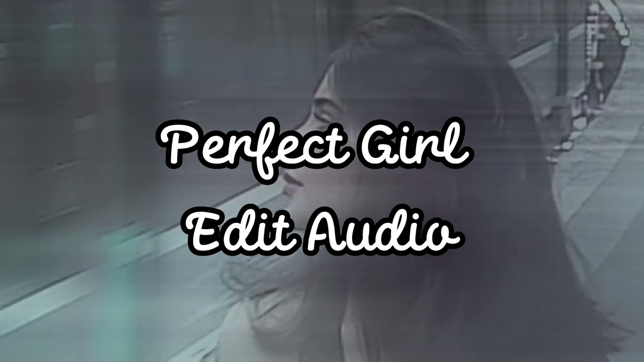 Mareux The Perfect Girl Edit Audio YouTube