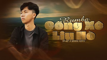 Cống Xê Liu Hò Rumba - Tô Đạt x SinKra Remix ~ Lí trí trong lòng gần như ta bỏ quên..