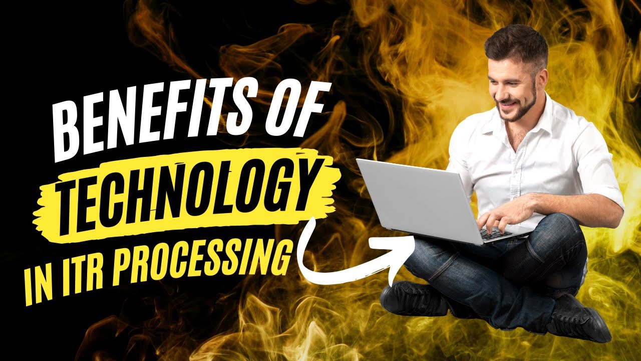 The Future of Tax Returns: Exploring the Benefits of Technology in ITR Processing