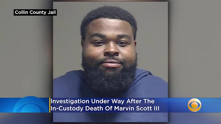 Texas Sheriff Calls In-Custody Death Of Marvin Scott A Tragedy & Asks For Patience While Investigati