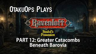 Strahd's Possession (Part 12: Greater Catacombs Beneath Barovia)
