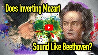 Does Inverting Mozart Sound Like Beethoven?