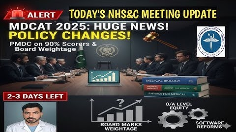 MDCAT 2025: Major Policy CHANGES Announced! PMDC Directed on 90% Scorers & Board Weightage Review