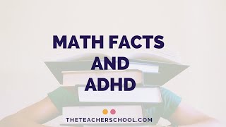 Math Facts and ADHD