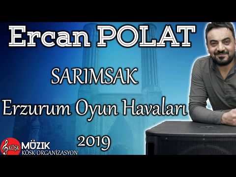 Ercan polat - Erzurum Oyun Havaları |  (SARIMSAK) 2019 yeni