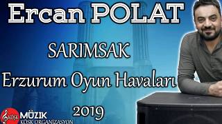 Ercan polat - Erzurum Oyun Havaları |  (SARIMSAK) 2019 yeni