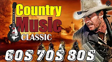 Top 100 Country SOngs Of 60s 70s 80s - Best Classic Country Songs Of 60s 70s 80s