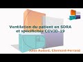 Ventilation du patient en SDRA et spécificités COVID-19