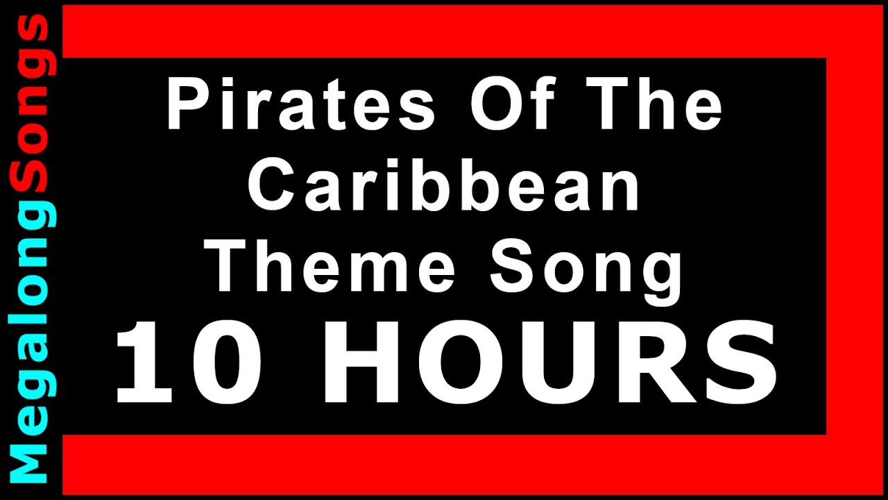 pirates of the caribbean theme 10 hours pirates of the caribbean theme 10 hours