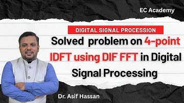 Problem on 4 point IDFT using DIF FFT in digital signal processing || EC Academy