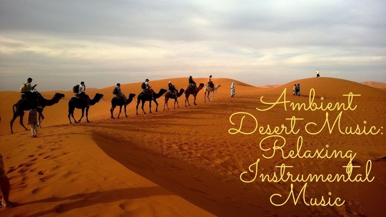 Ambient Desert Music: Relaxing Instrumental Music 2021 |Aspicwillow