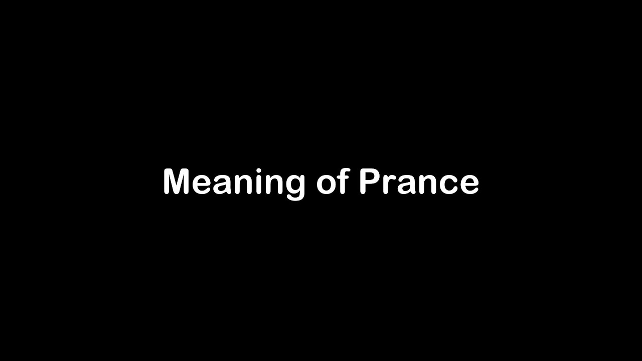 What is the Meaning of Prance Prance Meaning with Example YouTube