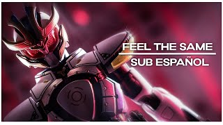 Feel the same - Kamen Rider Kiva (Sub Español)