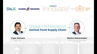 'Digital Orchestration Animal Feed Supply Chain' by Mr. Vipin Moharir &amp; Mr. Martin Schoemaker