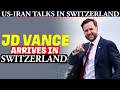 Watch:  JD Vance arrives in Switzerland for Iran peace talks with Hormuz in spotlight | USA | Trump