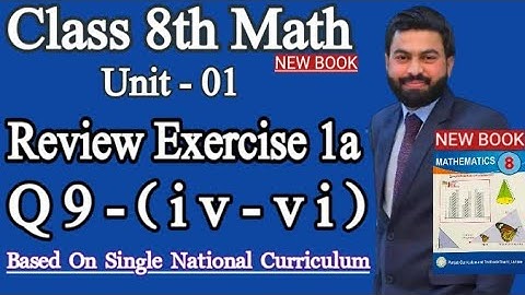 Class 8th Math New Book Unit 1 Review Exercise 1a Question 9 (iv-vi)-8th Mathematics SNC 2023