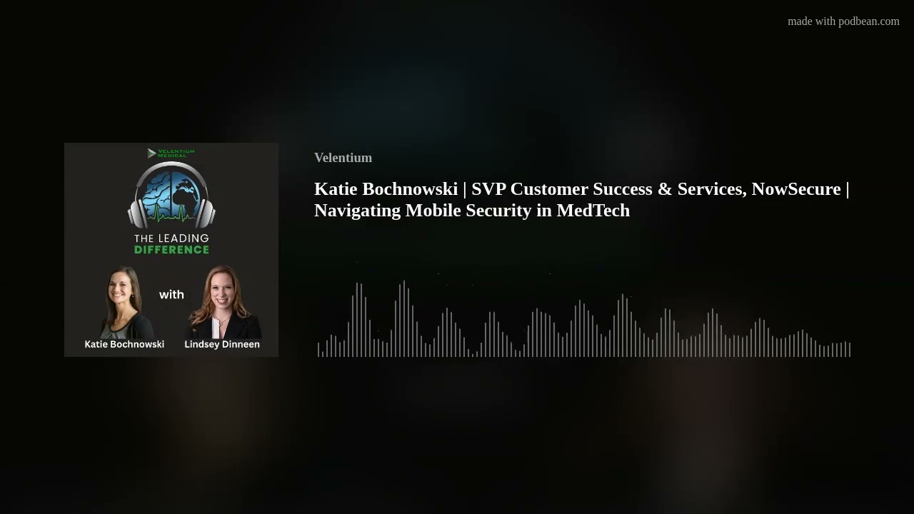 Katie Bochnowski | SVP Customer Success, NowSecure | Navigating Mobile Security in MedTech