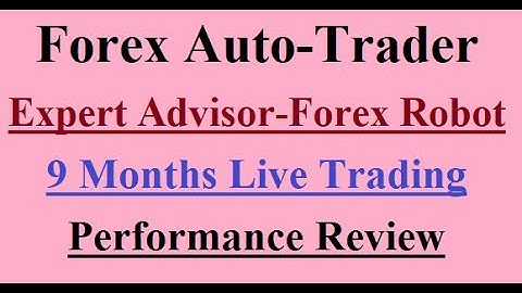 9 Months Live Auto Trading Forex EA-EFTP Trading Bot Review-Automated Robot Trading Software Forex