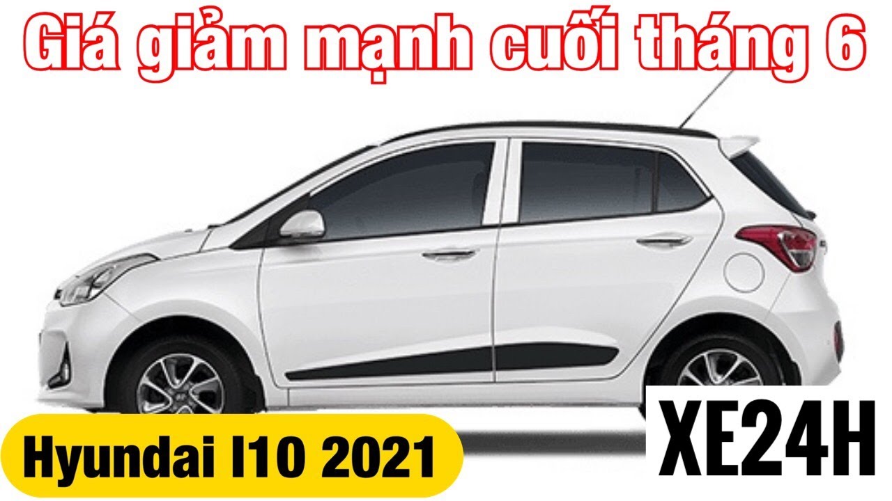 1 Hyundai i10 2021 Giá xe lăn bánh và các chương trình Khuyến mãi