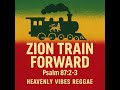 HVR | Zion Train Forward | Psalm 87:2-3 – God's love for Zion and His people #christianreggae
