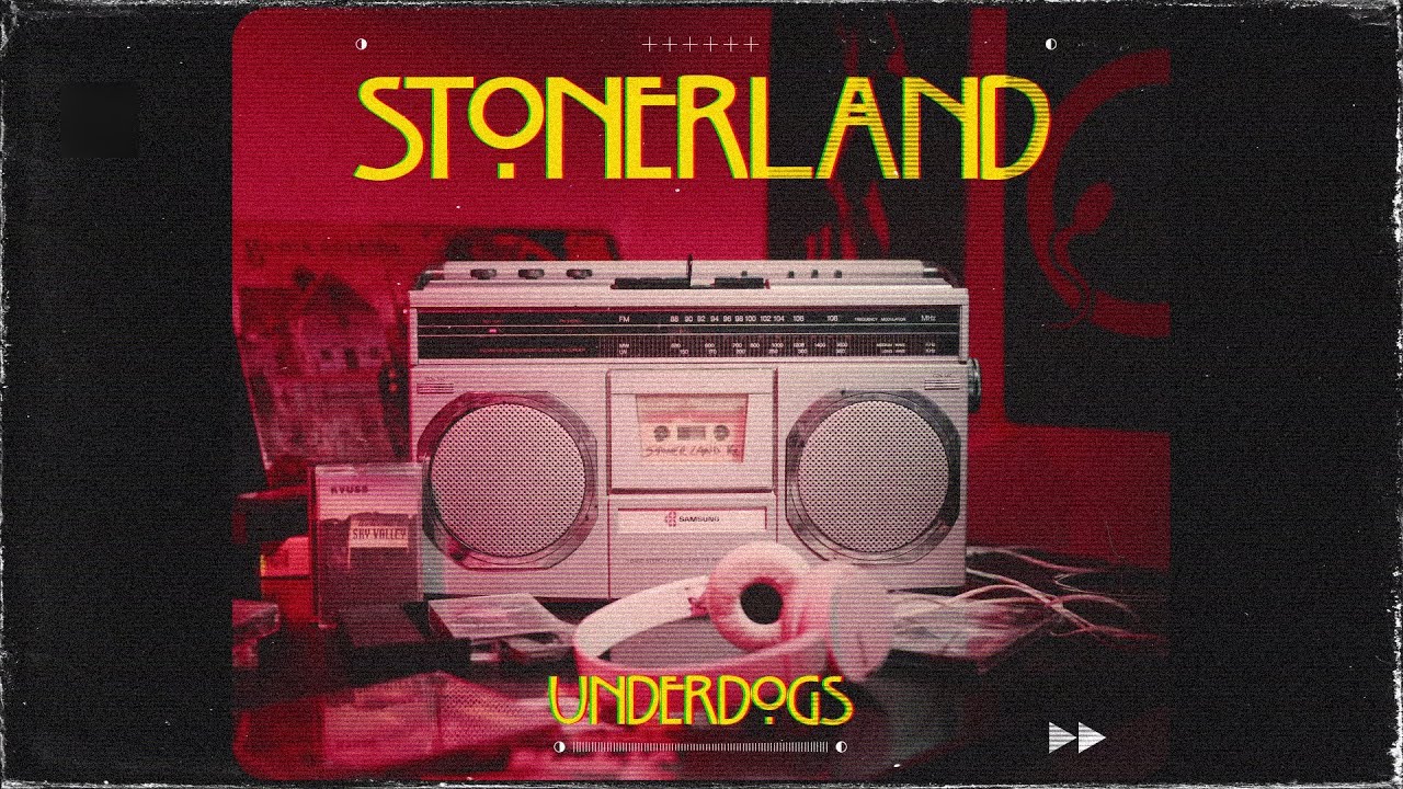 Sounds | Underdogs - Stonerland