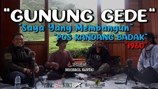 PENDAKIAN GUNUNG GEDE TAHUN 1960 | Pembuatan Shelter Kandang Badak - Part 1