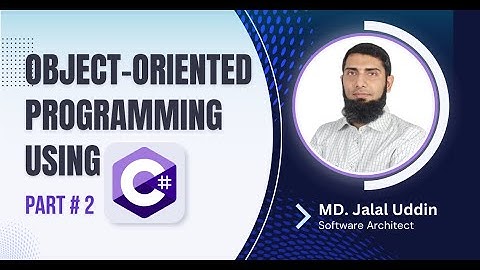 Object Oriented Programming Using C# Part 2