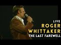 Roger Whittaker - The last Farewell