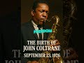 The birth of John Coltrane