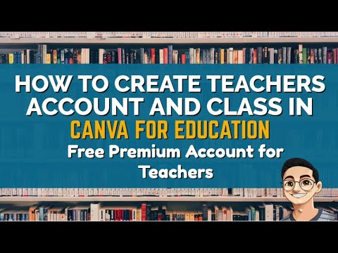 🔴 HOW TO CREATE TEACHERS ACCOUNT AND CLASS IN CANVA - YouTube
