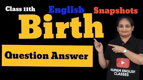 Class 11th Birth Question Answer|Birth class 11th  Snapshots Ch-7 QA|ch-7 Birth QA#english Birth QA