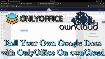 Roll Your Own Google Docs with OnlyOffice On ownCloud